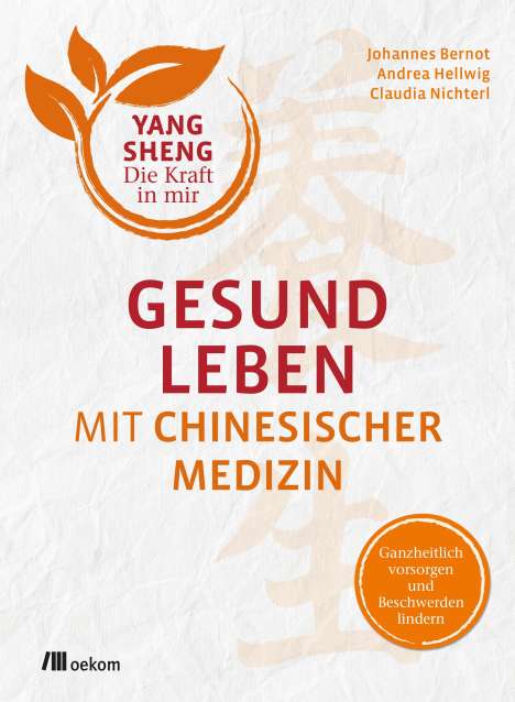 Johannes Bernot: Bernot, J: Gesund leben mit Chinesischer Medizin, Buch