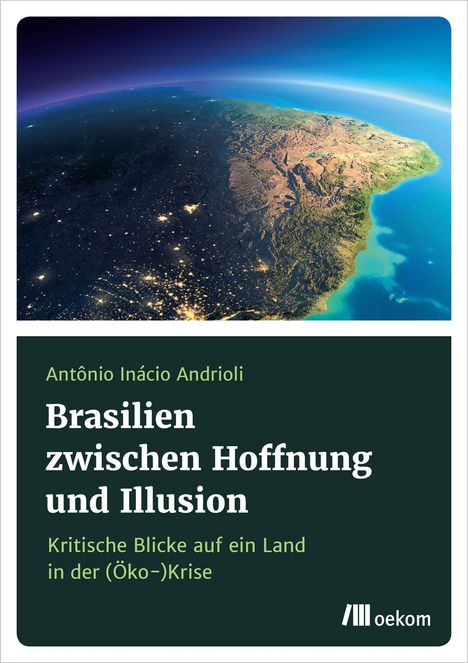 Antônio Inácio Andrioli: Andrioli, A: Brasilien zwischen Hoffnung und Illusionen, Buch