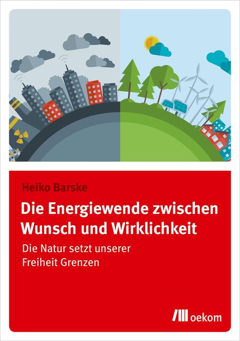 Heiko Barske: Die Energiewende zwischen Wunsch und Wirklichkeit, Buch