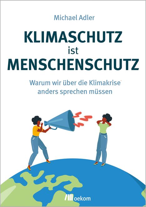 Michael Adler: Klimaschutz ist Menschenschutz, Buch