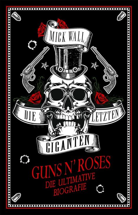 Mick Wall: Die letzen Giganten - Guns N' Roses, Buch