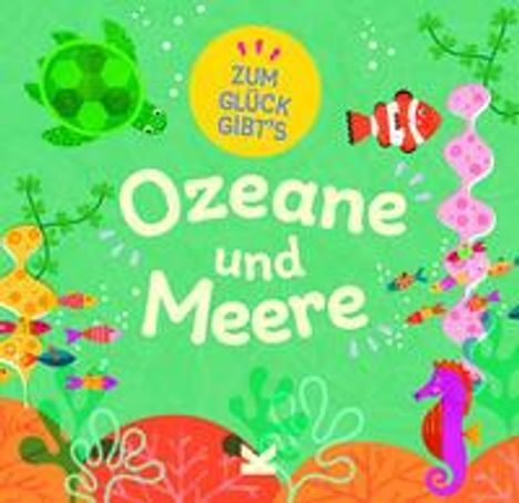 Tracey Turner: Zum Glück gibt´s Ozeane und Meere, Buch