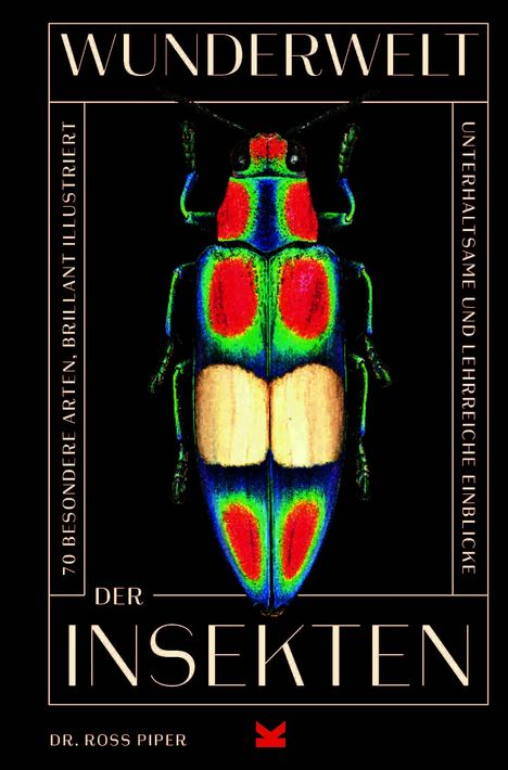 "The Wonder of Insects" von Dr. Ross Piper. Illustration eines farbenfrohen Insekts auf schwarzem Hintergrund.