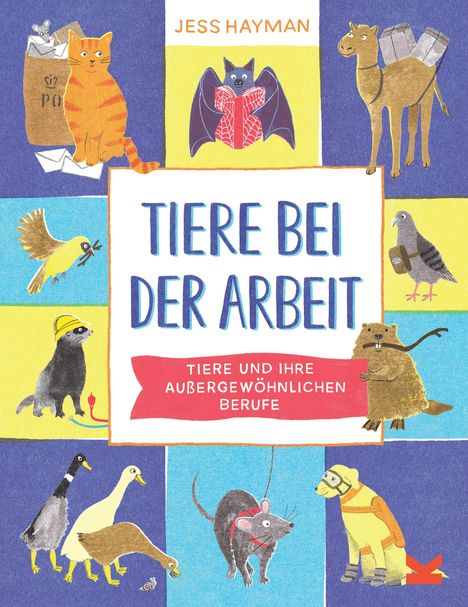 "Tiere bei der Arbeit. Tiere und ihre außergewöhnlichen Berufe." Illustration mit Tieren in Arbeitskleidung.