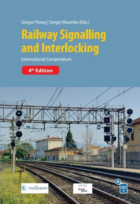 "Railway Signalling and Interlocking, 4th Edition" von Gregor Theeg und Sergej Vlasenko, zeigt Eisenbahnsignale.