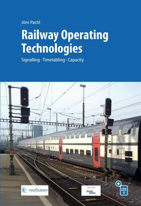 "Railway Operating Technologies: Signalling, Timetabling, Capacity" von Jörn Pachl. Abbild eines Zuges am Bahnhof.