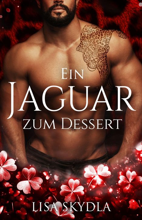 Texte: „Ein Jaguar zum Dessert“, „Lisa Skydla“. Oberkörper eines muskulösen Mannes mit einem Jaguar-Tattoo.
