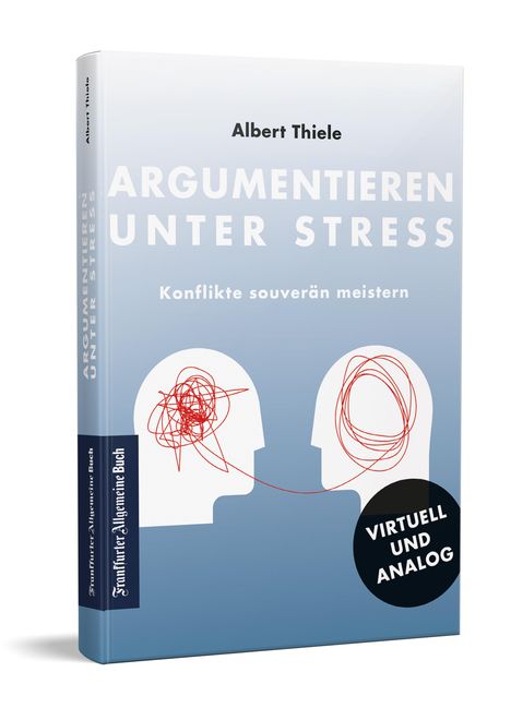 Albert Thiele: Argumentieren unter Stress, Buch