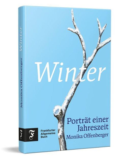 „Winter“, „Porträt einer Jahreszeit“, „Monika Offenberger“. Blauer Hintergrund mit schneebedecktem Ast. Logo: Frankfurter Allgemeine Buch.