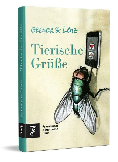 „Tierische Grüße“ von Greser & Lenz. Eine Fliege betrachtet ein Mobiltelefon. Logo der Frankfurter Allgemeine Buch.