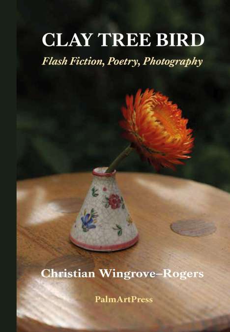 Christian Wingrove-Rogers: Wingrove-Rogers, C: CLAY TREE BIRD, Buch