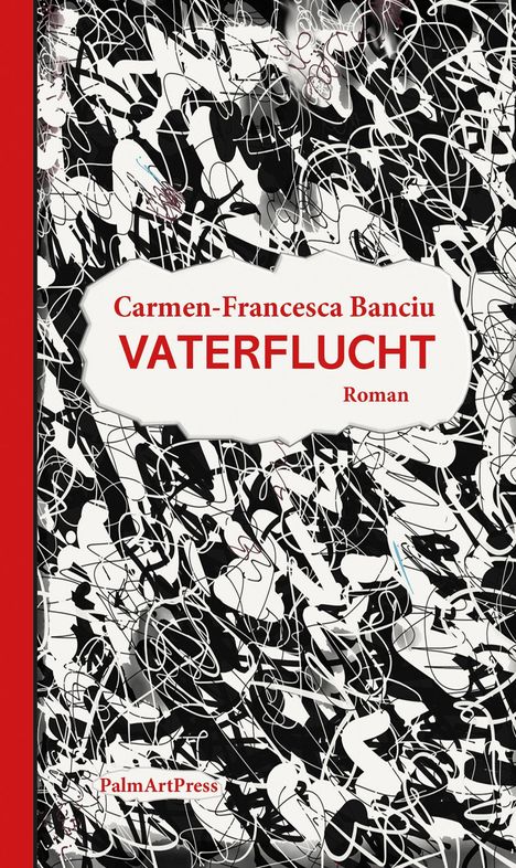 Carmen-Francesca Banciu: Vaterflucht, Buch
