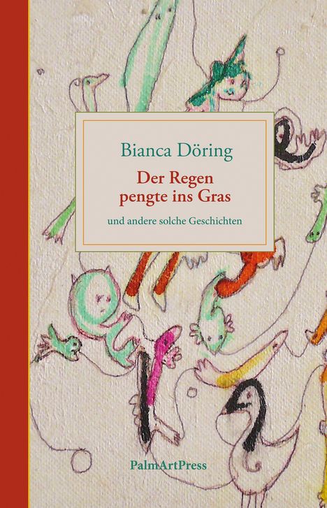 Bianca Döring: Der Regen pengte ins Gras, Buch