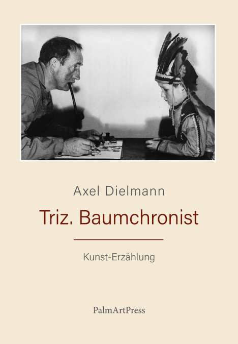 Axel Dielmann: Triz. Baumchronist, Buch