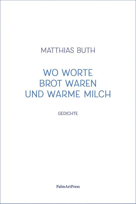 Matthias Buth: Wo Worte Brot waren und warme Milch, Buch