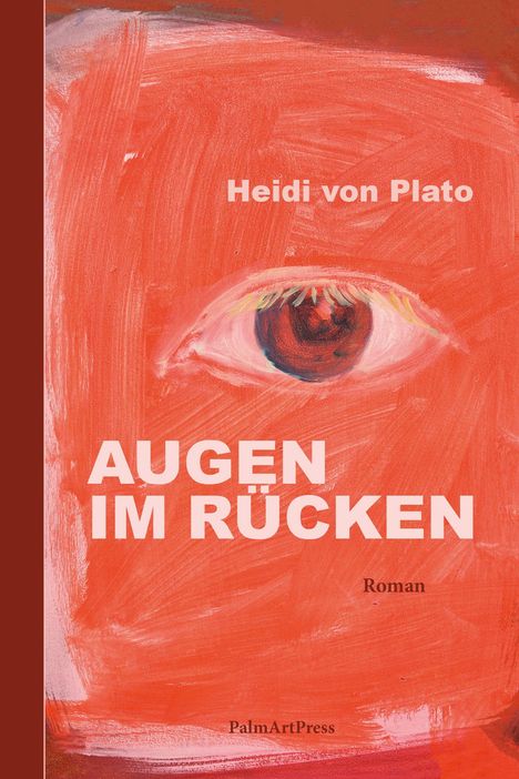 Text: "Heidi von Plato", "AUGEN IM RÜCKEN", "Roman", "PalmArtPress". Illustration: Rotes Auge auf abstraktem roten Hintergrund.