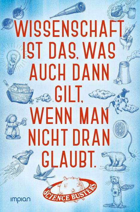 Busters Science: Wissenschaft ist das, was auch dann gilt, wenn man nicht dran glaubt, Buch