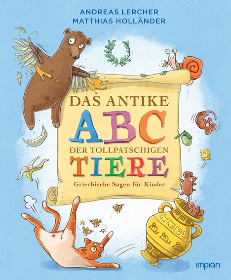 Text: "Das antike ABC der tollpatschigen Tiere. Griechische Sagen für Kinder." Ein Bär, ein Affe und ein starkes Durcheinander.