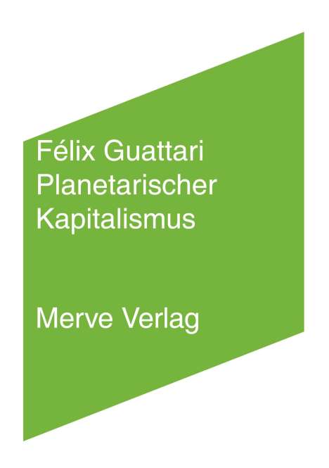 Félix Guattari: Planetarischer Kapitalismus, Buch