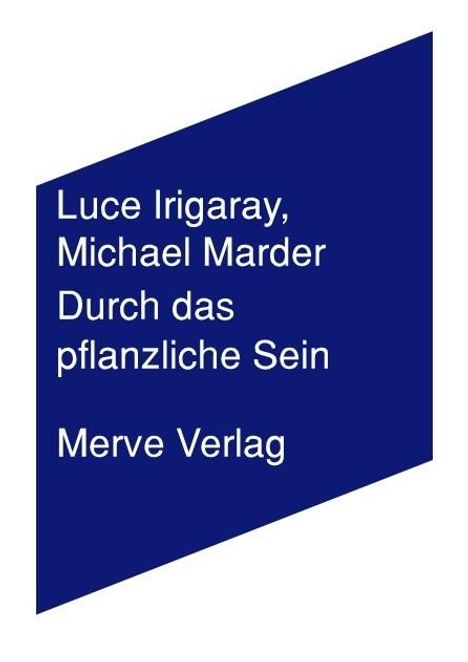 Luce Irigaray: Durch das Pflanzliche Sein, Buch