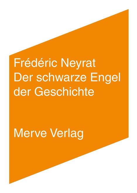 „Frédéric Neyrat, Der schwarze Engel der Geschichte, Merve Verlag“. Text auf orangefarbenem Hintergrund.