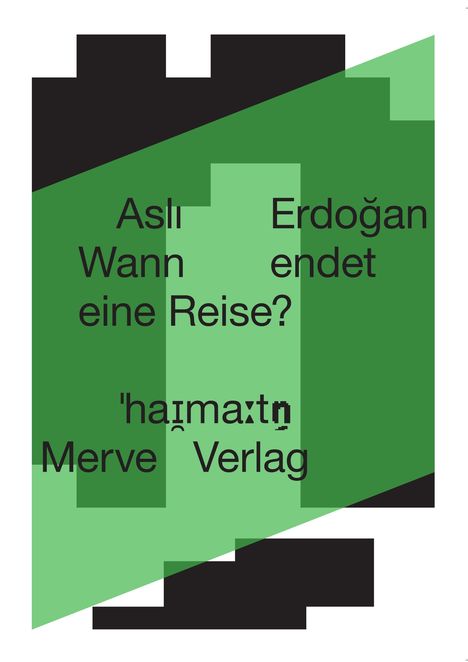 "Aslı Erdoğan, Wann endet eine Reise?, Merve Verlag." Grüner geometrischer Hintergrund mit schwarzen Formen.