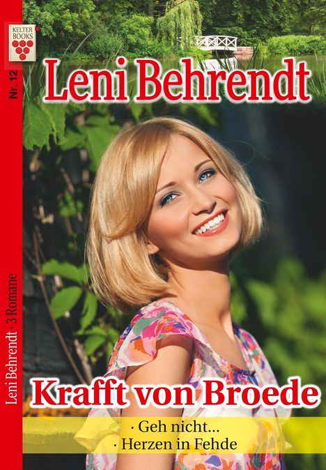 Leni Behrendt: Leni Behrendt Nr. 12: Krafft von Broede / Geh nicht... / Herzen in Fehde, Buch
