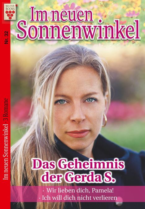 Michaela Dornberg: Im Sonnenwinkel Nr. 32: Das Geheimnis der Gerda S. / Wir lieben dich, Pamela / Ich will dich nicht verlieren!, Buch
