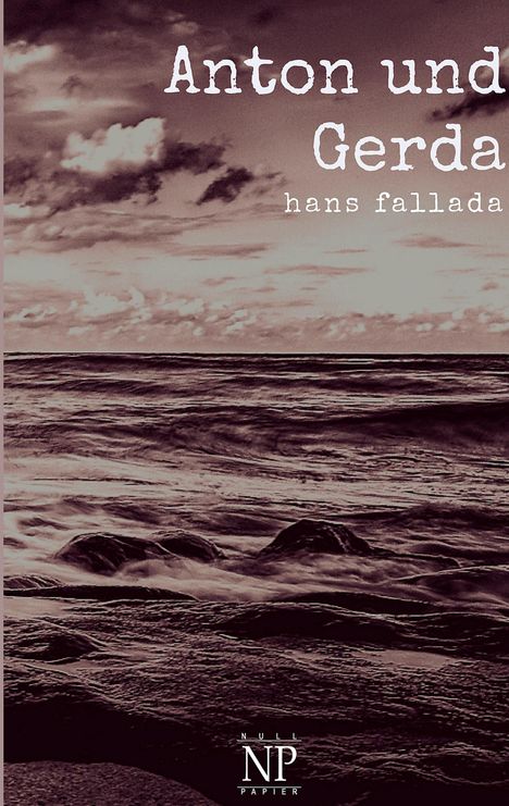 Hans Fallada: Anton und Gerda, Buch