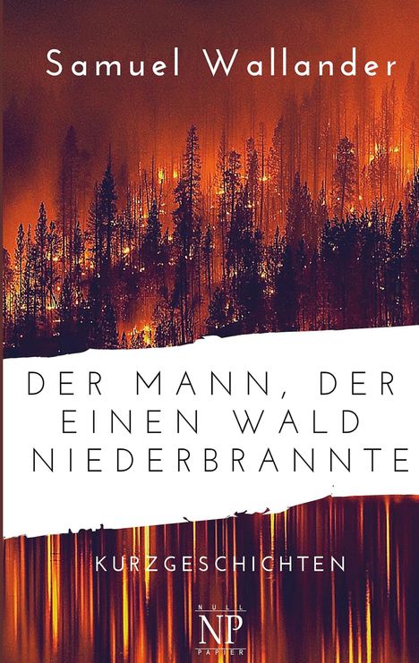 Samuel Wallander: Der Mann, der einen Wald niederbrannte, Buch