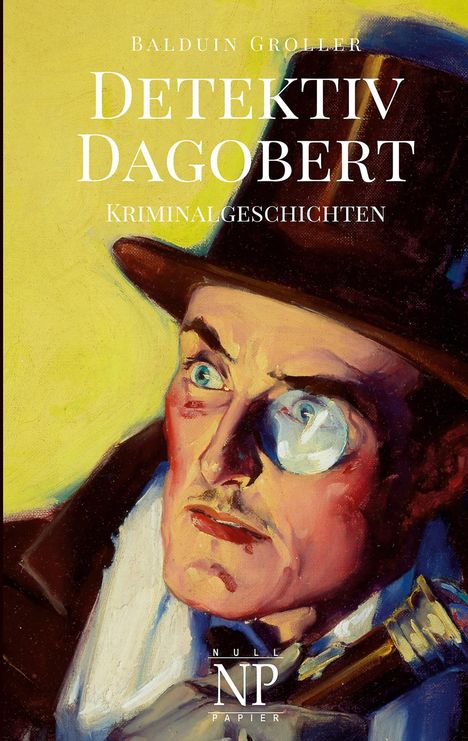 Balduin Groller: Detektiv Dagobert, Buch