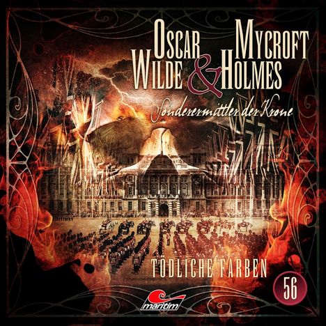 Text: "Oscar Wilde & Mycroft Holmes, Sonderermittler der Krone, Tödliche Farben."  
Illustration: Dramatische Szene eines historischen Gebäudes umgeben von Flammen.