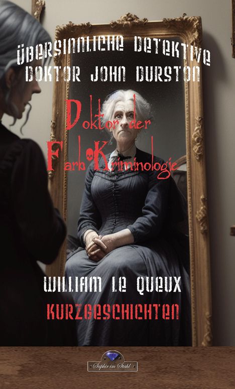 William Le Queux: John Durston - Doktor der Farb-Kriminologie, Buch