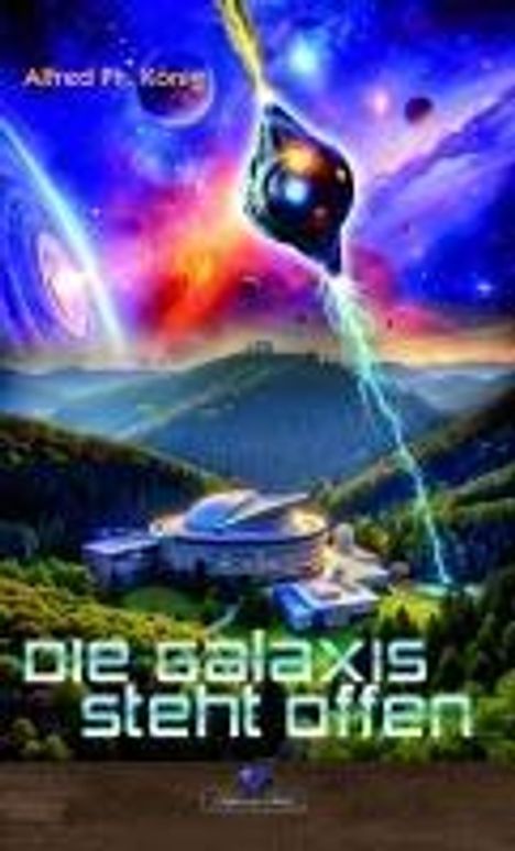 Alfred Ph. König: Die Galaxis steht offen, Buch