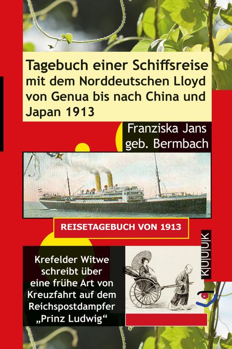 Franziska Jans geb. Bermbach: Tagebuch einer Schiffsreise 1913 mit dem Norddeutschen Lloyd von Genua bis nach China und Japan, Buch