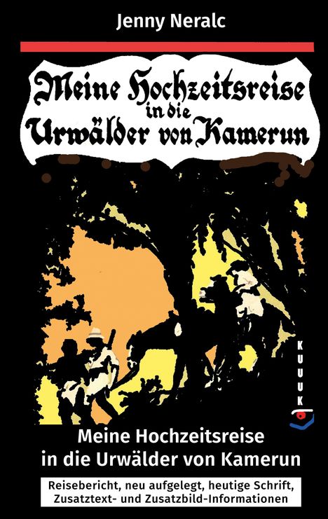 Der Titel lautet: "Meine Hochzeitsreise in die Urwälder von Kamerun". Illustration von Menschen im dichten Dschungel.