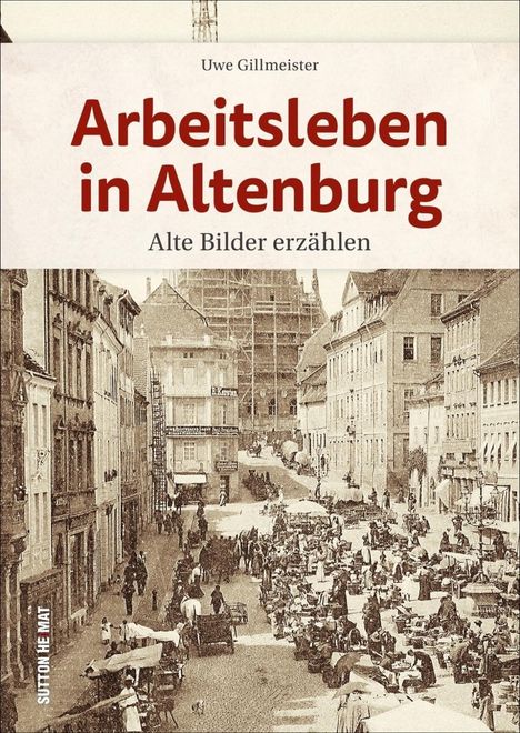 Uwe Gillmeister: Gillmeister, U: Handel, Handwerk und Gewerbe in Altenburg, Buch
