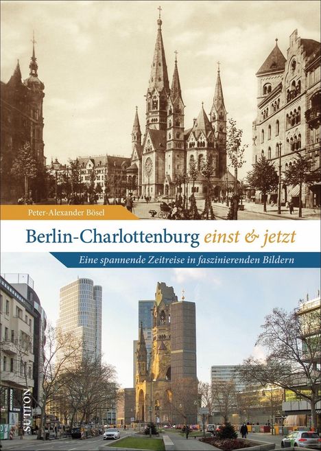 Peter-Alexander Bösel: Berlin-Charlottenburg einst und jetzt, Buch