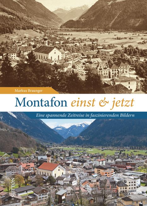 Markus Braunger: Montafon einst und jetzt, Buch