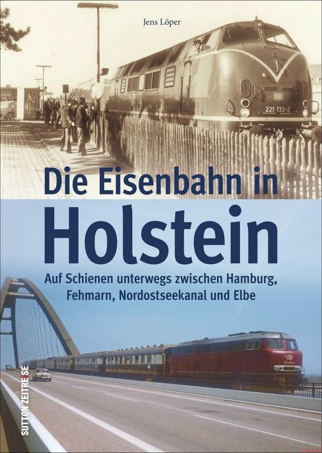 Jens Löper: Die Eisenbahn in Holstein, Buch