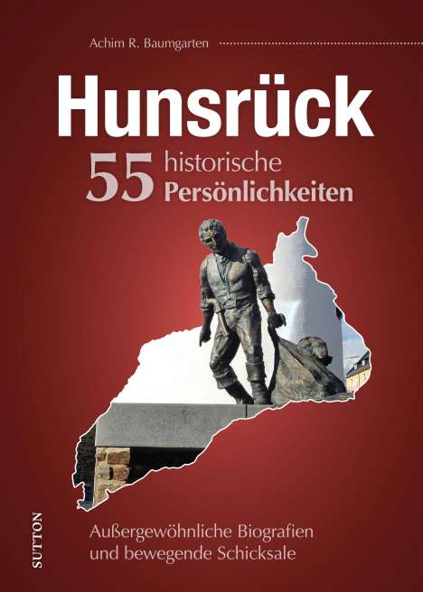 Achim R. Baumgarten: Hunsrück. 55 historische Persönlichkeiten, Buch