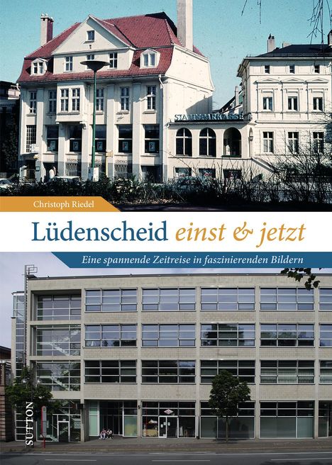 Christoph Riedel: Lüdenscheid einst und jetzt, Buch