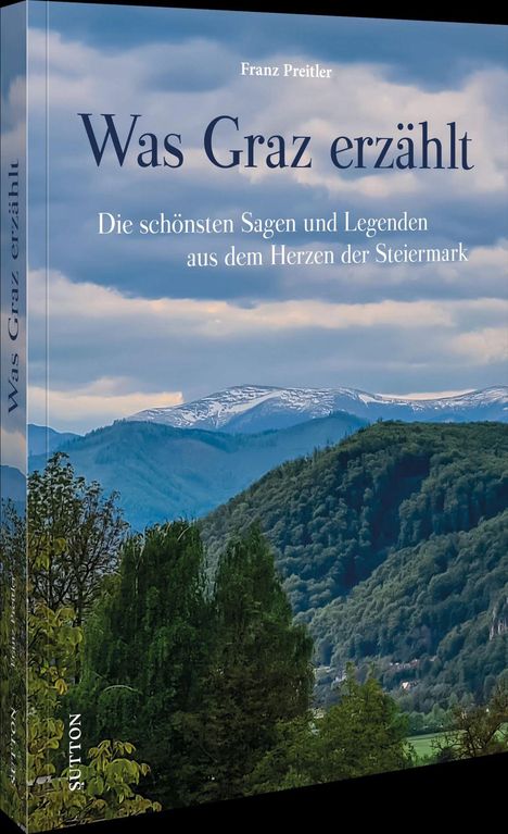 Buchtitel: "Was Graz erzählt - Die schönsten Sagen und Legenden aus dem Herzen der Steiermark." Berge im Hintergrund.