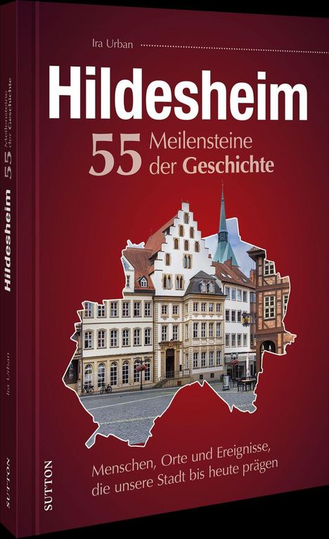 Eine Illustration zeigt den Titel "Hildesheim: 55 Meilensteine der Geschichte" mit Fachwerkhäusern im Vordergrund.