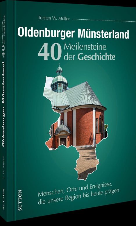 Oldenburger Münsterland - 40 Meilensteine der Geschichte. Buchcover mit Kirche, grüner Hintergrund.