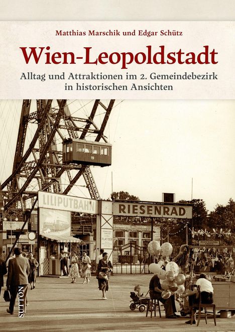 „Wien-Leopoldstadt: Alltag und Attraktionen im 2. Gemeindebezirk in historischen Ansichten.“ Menschen am Riesenrad im Retro-Stil.