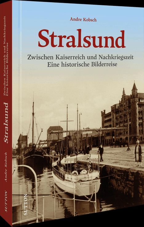 Text: "Stralsund: Zwischen Kaiserreich und Nachkriegszeit. Eine historische Bilderreise" von Andre Kobsch. Coverbild zeigt alten Hafen.