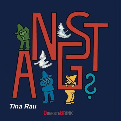 Text „ANGST“, darunter „Tina Rau“. Drei farbige Figuren und zwei weiße geisterhafte Erscheinungen.