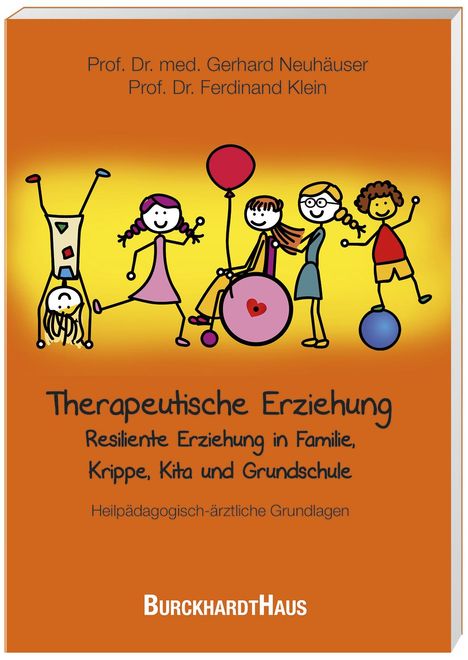 Gerhard Neuhäuser: Therapeutische Erziehung - Resiliente Erziehung in Familie, Krippe, Kita und Grundschule, Buch