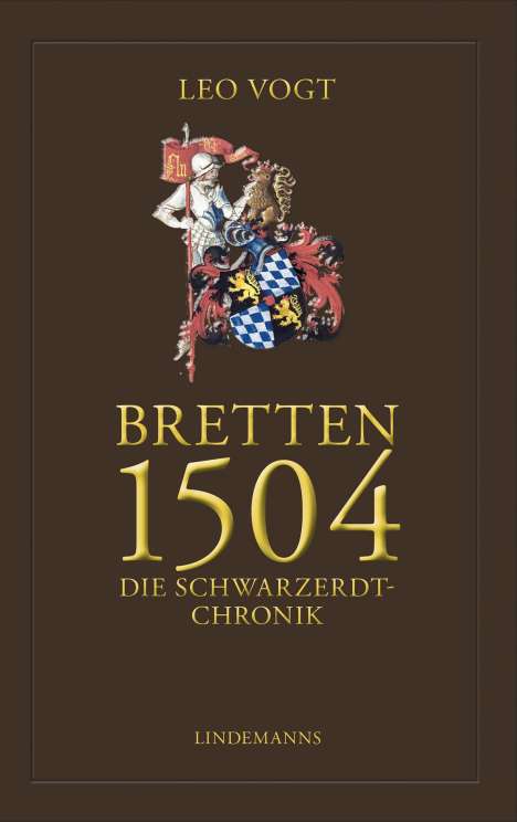 Leo Vogt: Bretten 1504. Die Schwarzerdt-Chronik, Buch